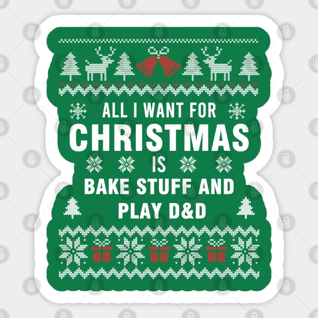All i want for christmas is bake stuff and play D&D Sticker by OniSide